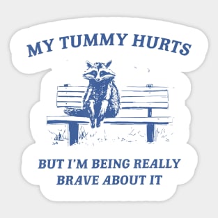 My Tummy Hurts Sticker